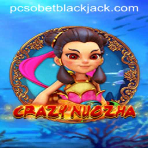 Exploring CrazyNuoZha: The Thrilling World of PCSobet